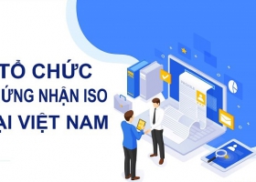 Các tổ chức chứng nhận ISO tại Việt Nam uy tín hiện nay